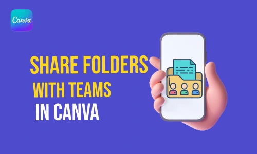 How to Share Folders with Teams in Canva